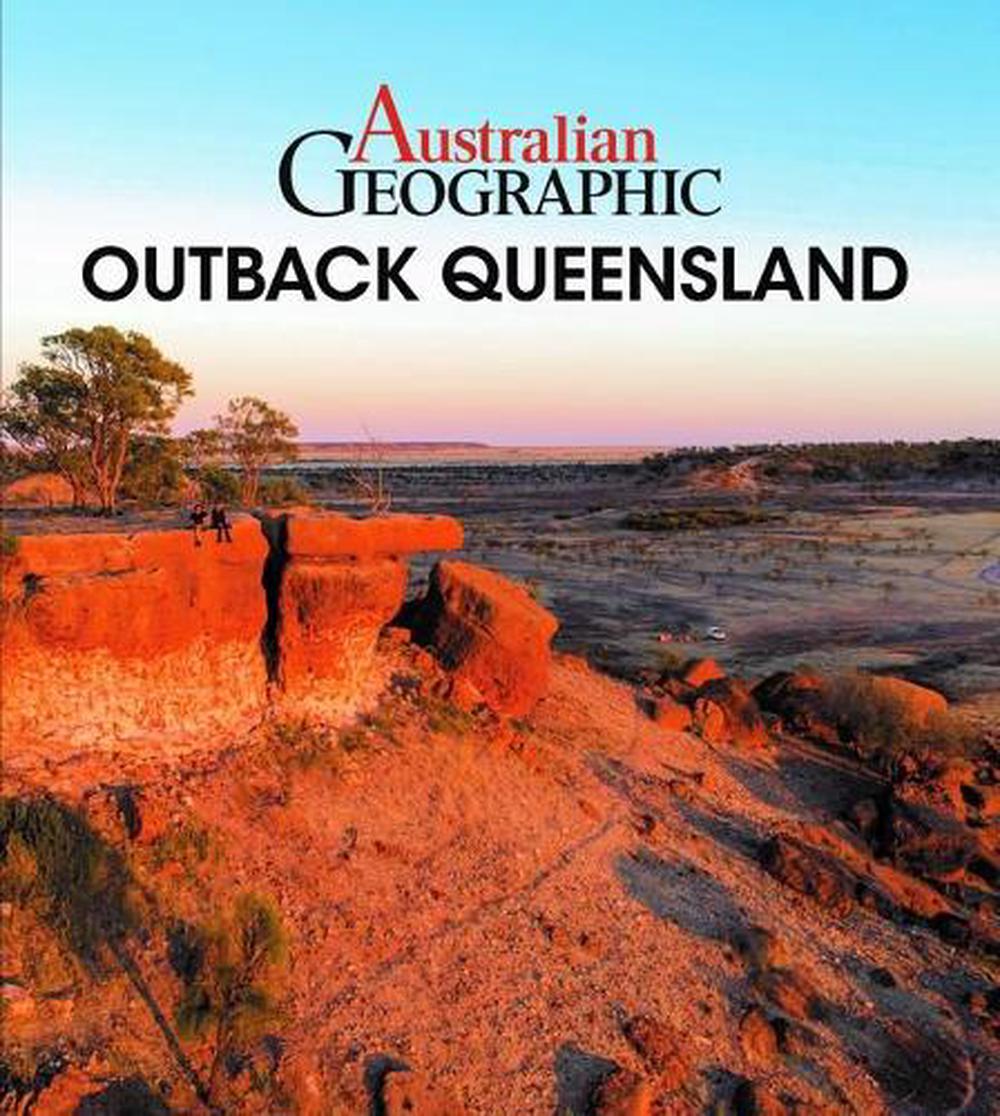 Australian Geographic Outback Queensland, 9781925403992