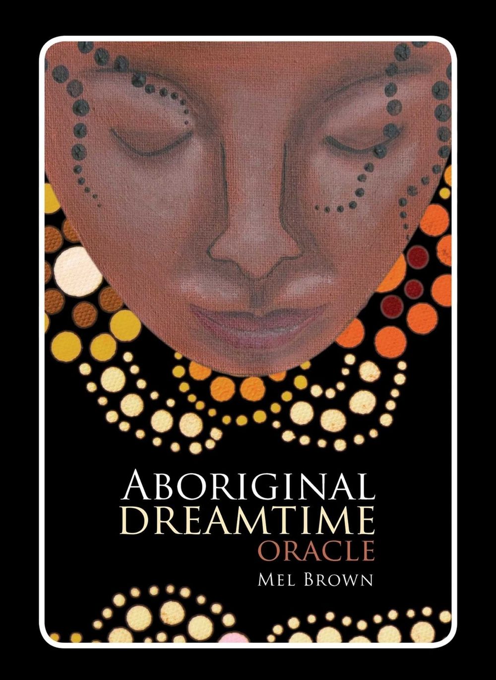 Aboriginal Dreamtime Oracle by Mel Brown - ISBN: 9781925429299