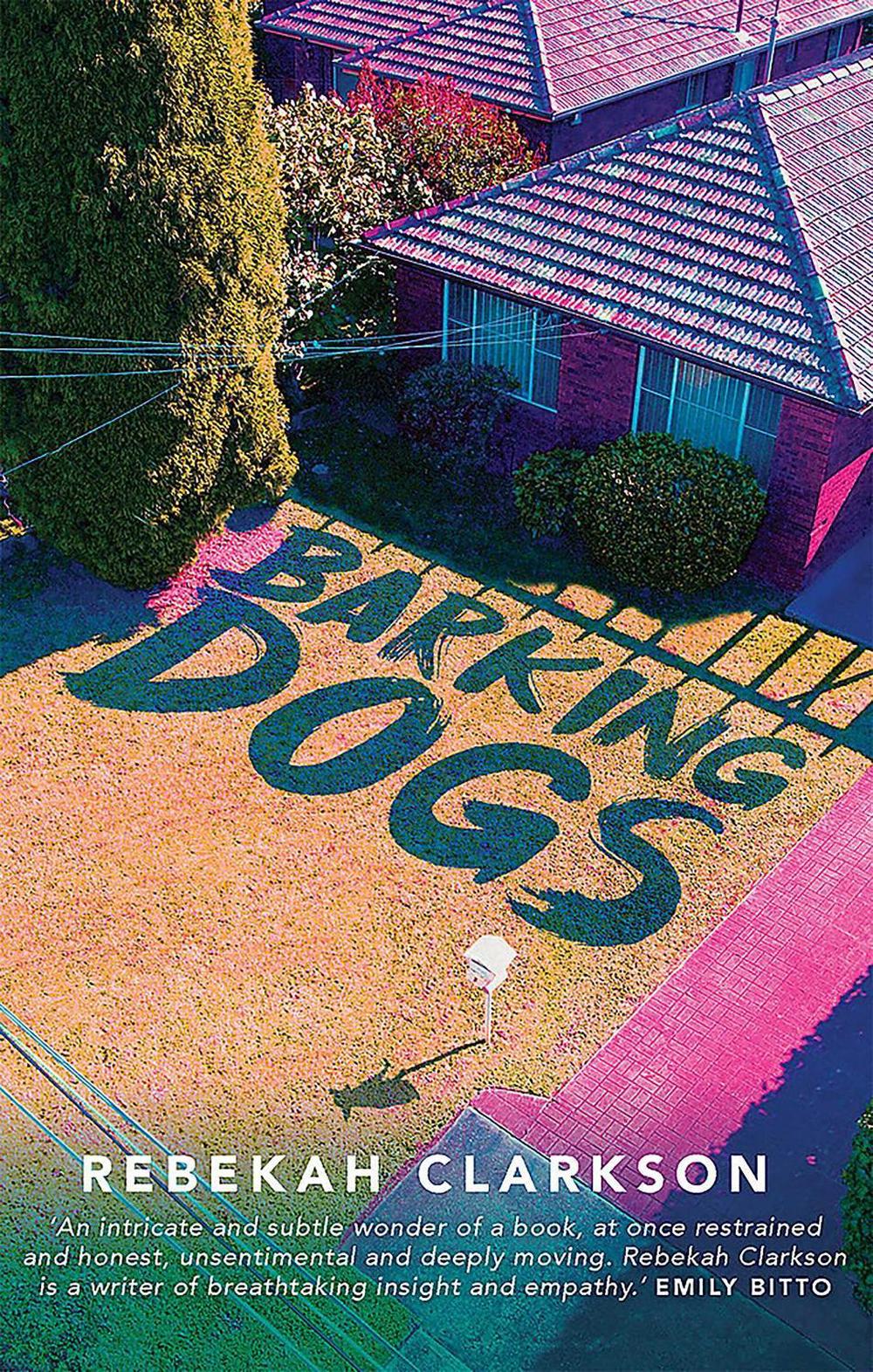 Barking Dogs by Rebekah Clarkson - ISBN: 9781925475494