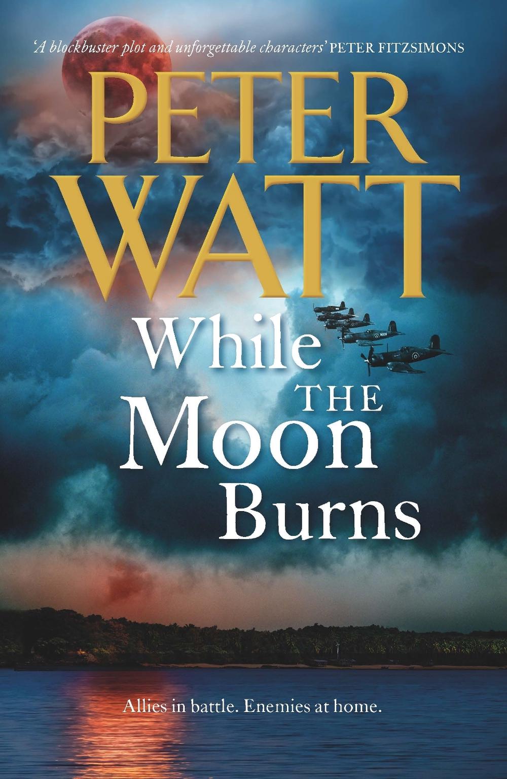While the Moon Burns: The Frontier Series 11 by Peter Watt - ISBN: 9781925481198