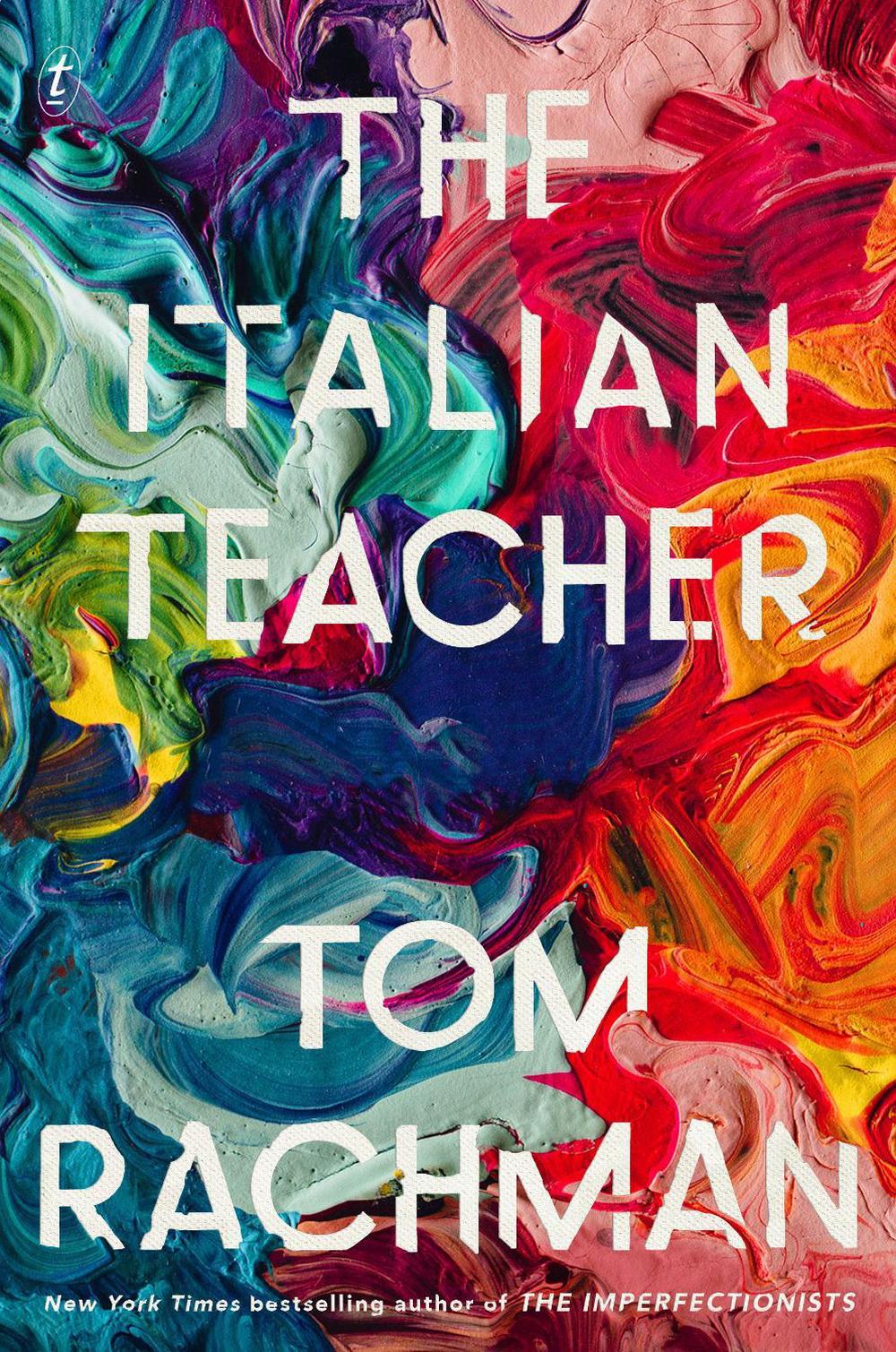 The Italian Teacher by Tom Rachman - ISBN: 9781925498219