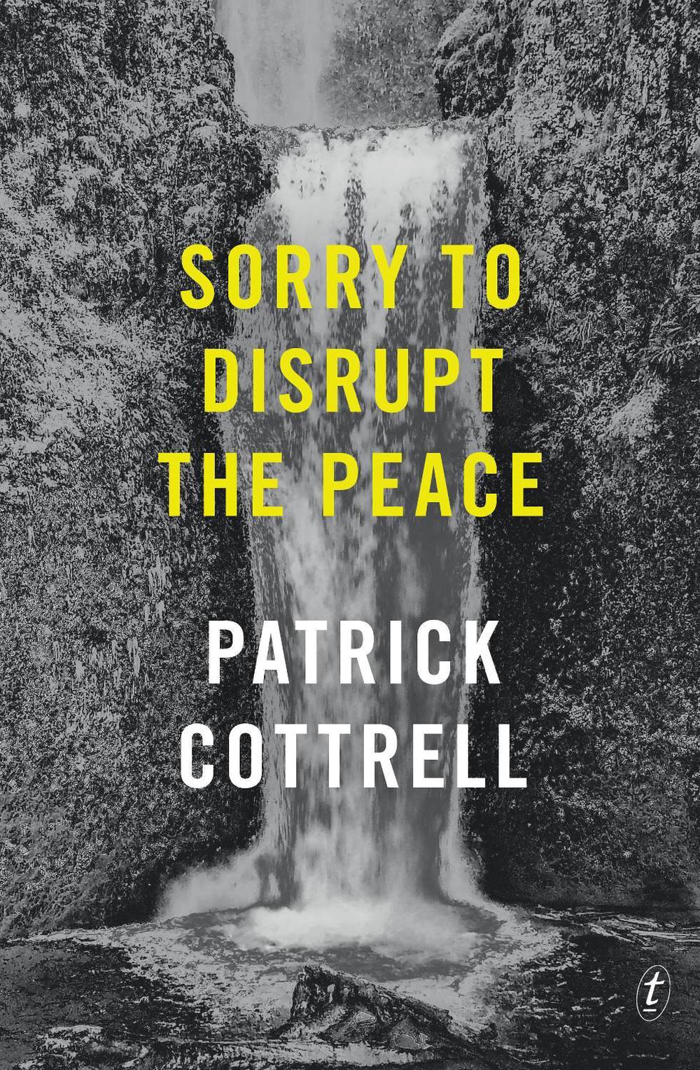 Sorry to Disrupt the Peace by Patrick Cottrell - ISBN: 9781925498431