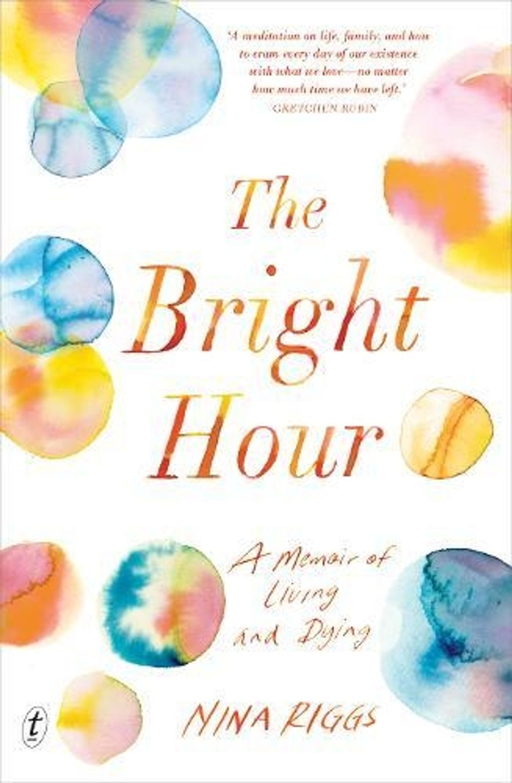 The Bright Hour by Nina Riggs - ISBN: 9781925498493