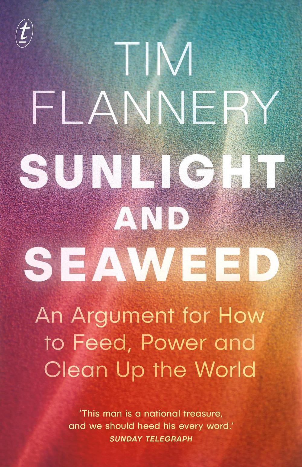 Sunlight and Seaweed by Tim Flannery - ISBN: 9781925498684