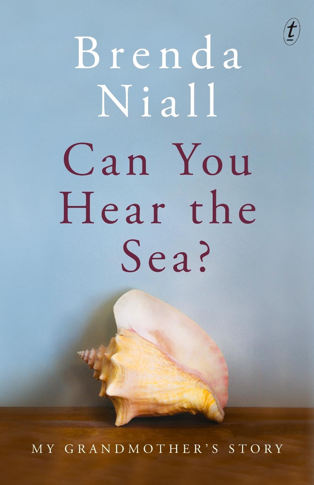 Can You Hear the Sea? by Brenda Niall - ISBN: 9781925498790