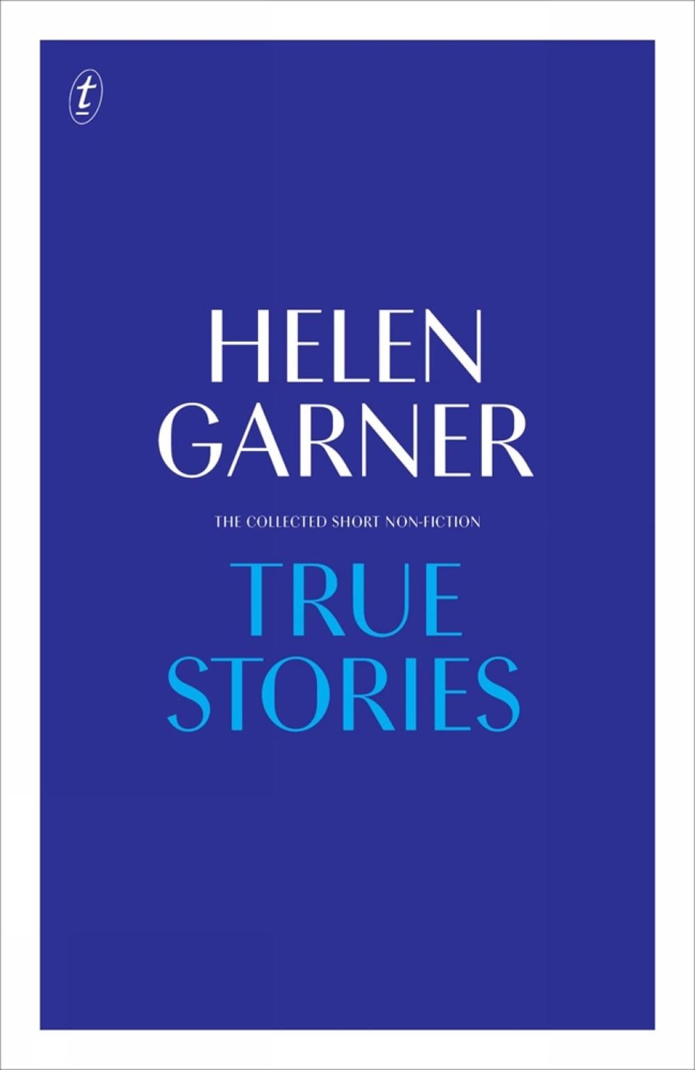 True Stories by Helen Garner - ISBN: 9781925498875