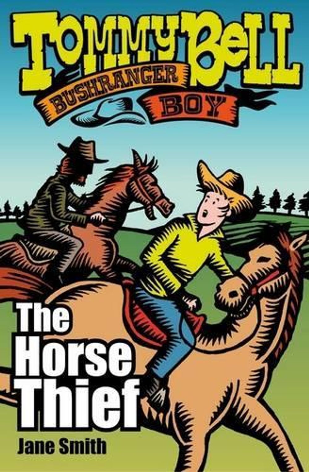 Tommy Bell Bushranger Boy: The Horse Thief by Jane Smith - ISBN: 9781925520064