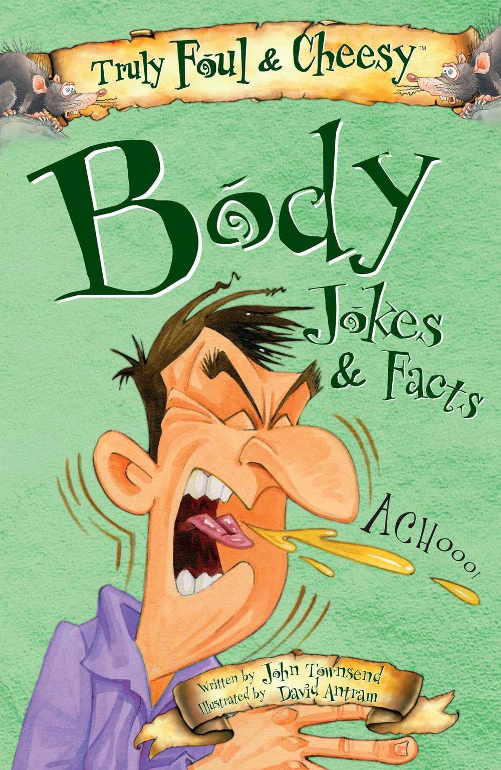 Truly Foul and Cheesy Body Jokes and Facts by John Townsend - ISBN: 9781925520477
