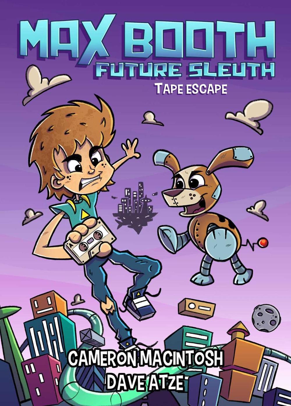 Max Booth Future Sleuth: Tape Escape! by Cameron Macintosh - ISBN: 9781925520606