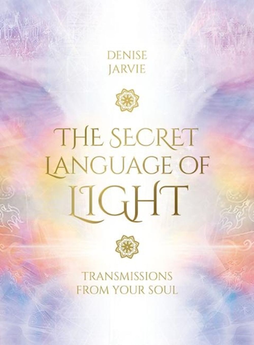 The Secret Language of Light Oracle by Denise Jarvie, Book ...
