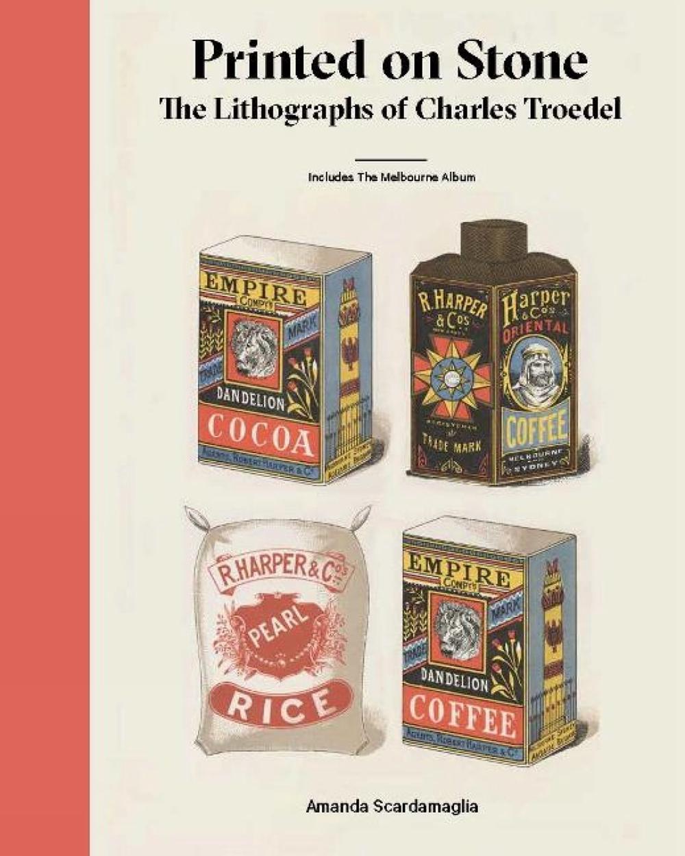 Printed on Stone: The Lithographs of Charles Troedel, 9781925556490