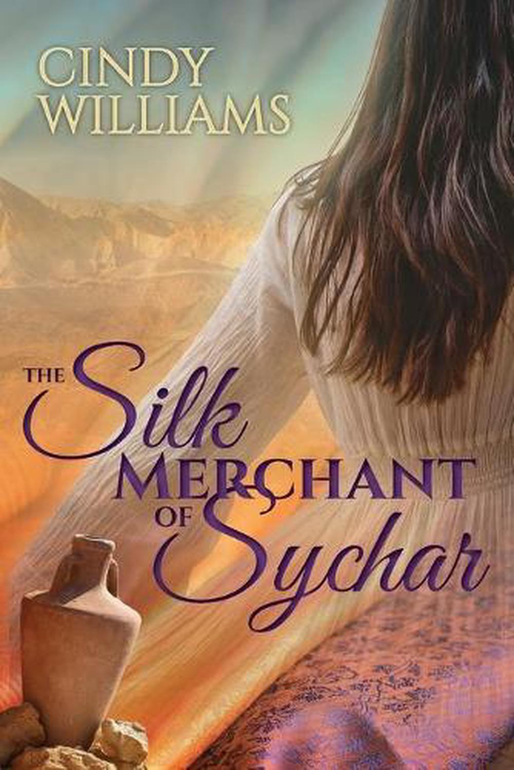 The Silk Merchant of Sychar, 9781925563788