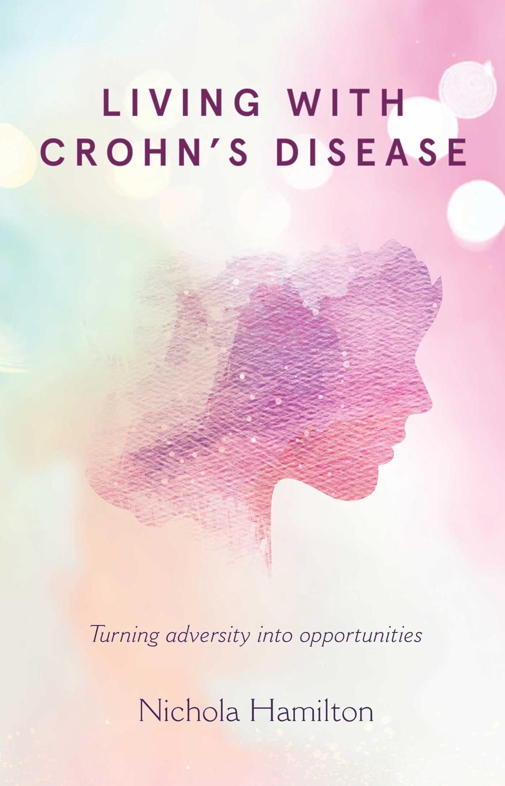 Living with Crohn's Disease by Nichola Hamilton - ISBN: 9781925564303