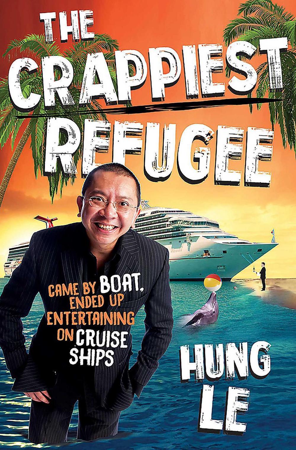 Crappiest Refugee by Hung Le - ISBN: 9781925584516