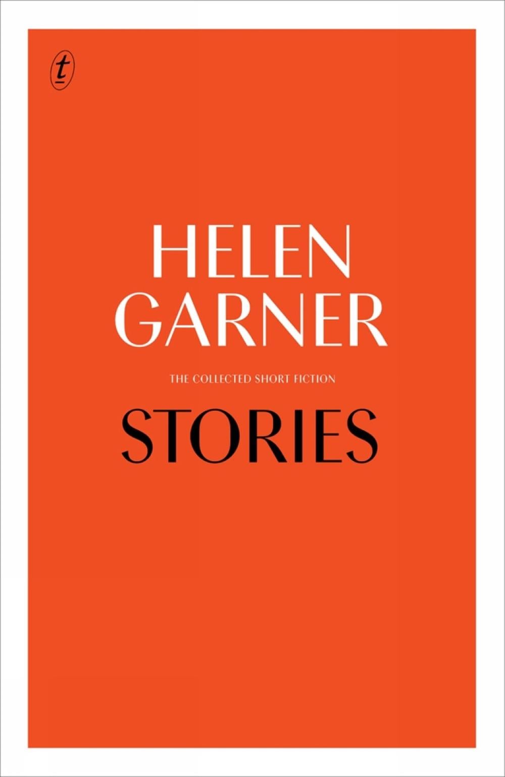 Stories: Collected Short Fiction by Helen Garner - ISBN: 9781925603095