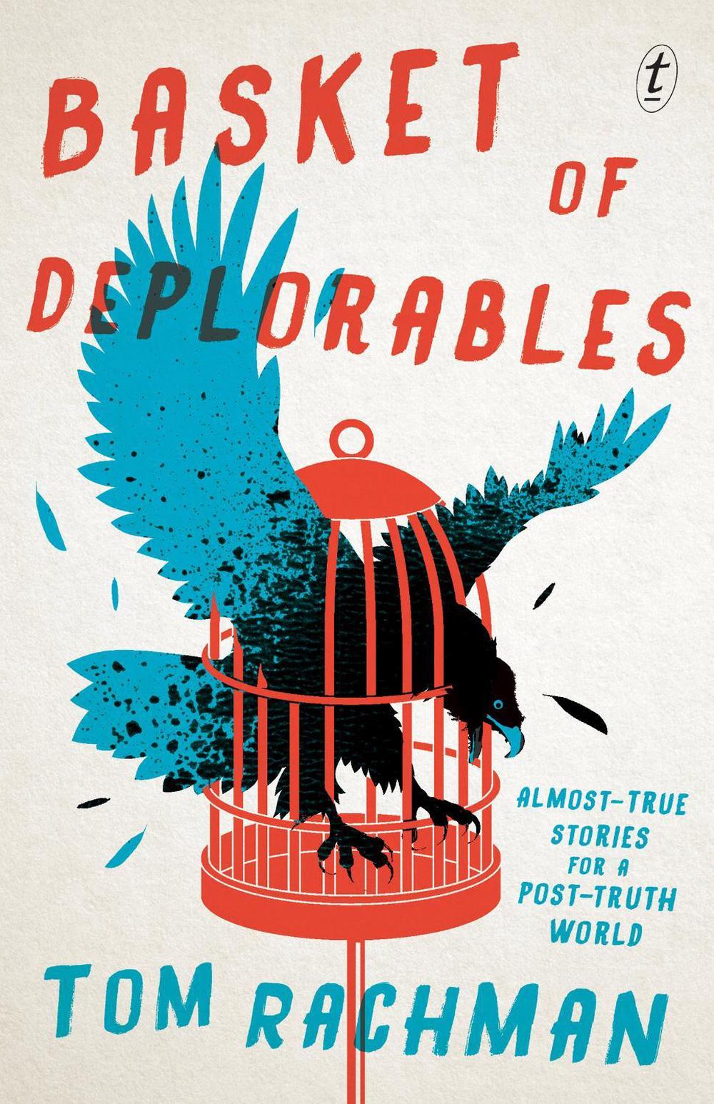 Basket of Deplorables by Tom Rachman - ISBN: 9781925603132