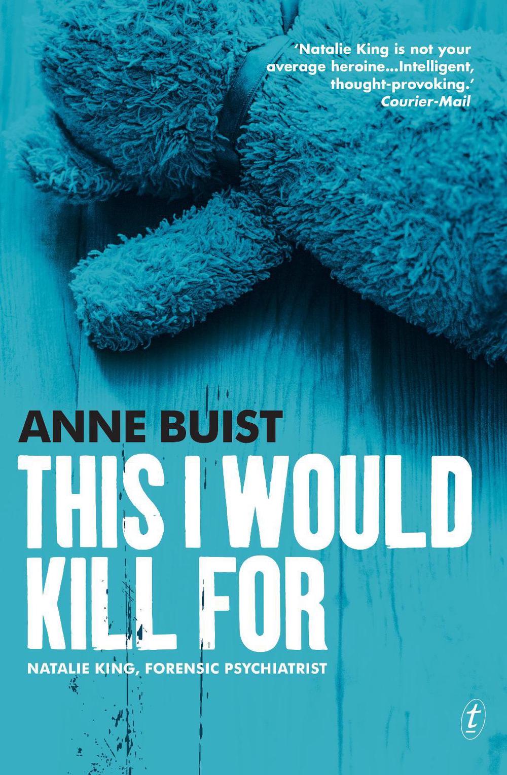 This I Would Kill For by Anne Buist - ISBN: 9781925603231