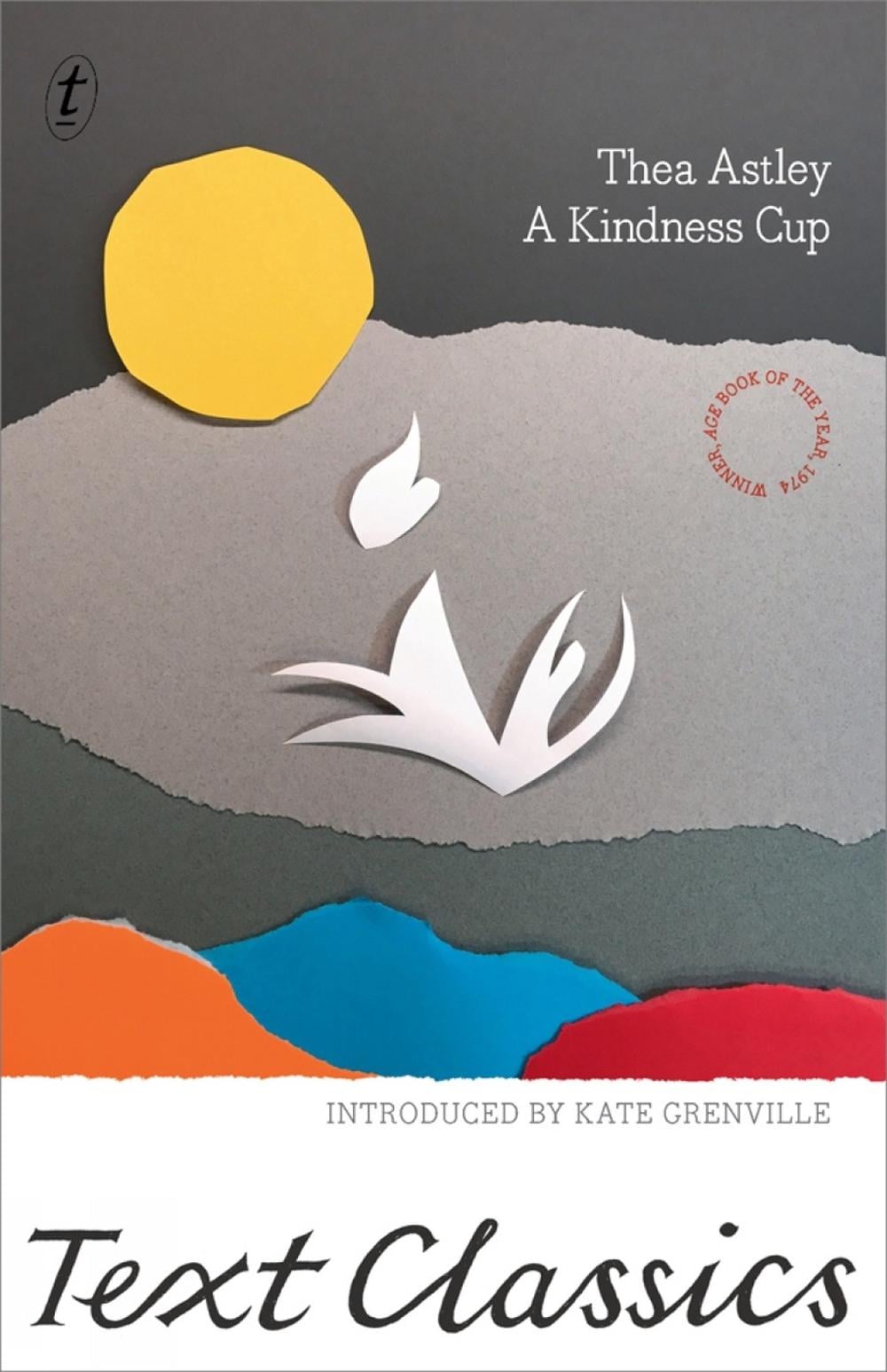 A Kindness Cup by Thea Astley - ISBN: 9781925603545