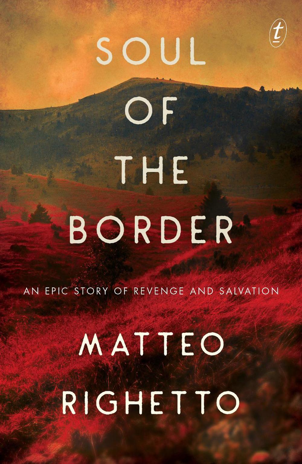 Soul of the Border by Matteo Righetto - ISBN: 9781925603958