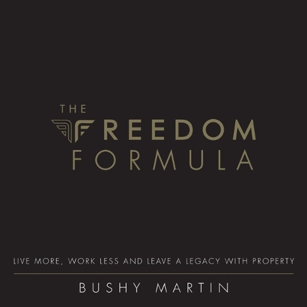 The Freedom Formula by Bushy Martin - ISBN: 9781925648218