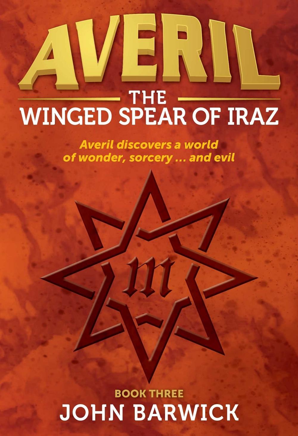 Averil: The Winged Spear of Iraz by John Barwick - ISBN: 9781925675207