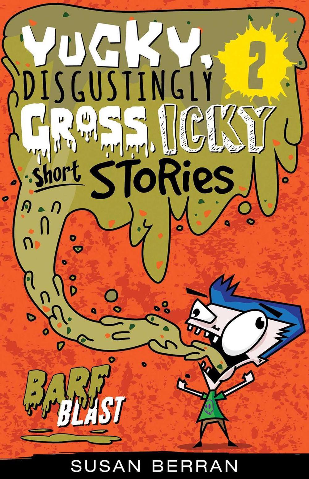 Yucky, Disgustingly Gross, Icky Short Stories No.2: Barf Blast by Susan Berran - ISBN: 9781925675245