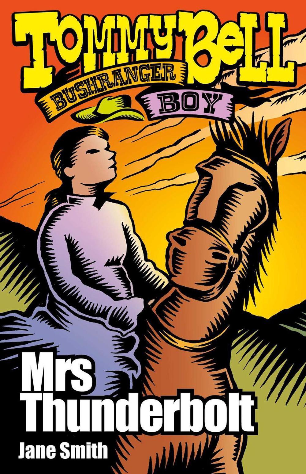 Tommy Bell Bushranger Boy: Mrs Thunderbolt by Jane Smith - ISBN: 9781925675320