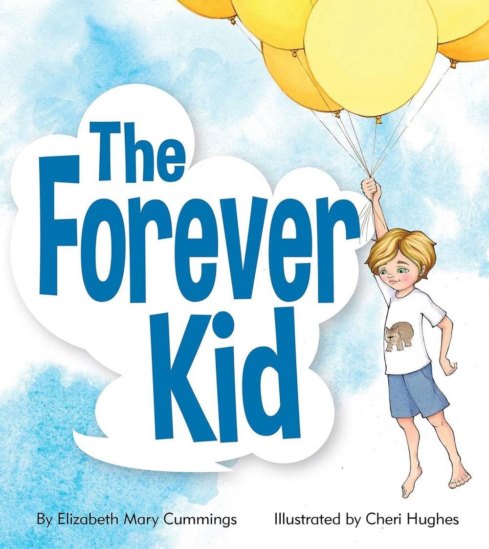 The Forever Kid by Elizabeth Mary Cummings - ISBN: 9781925675382