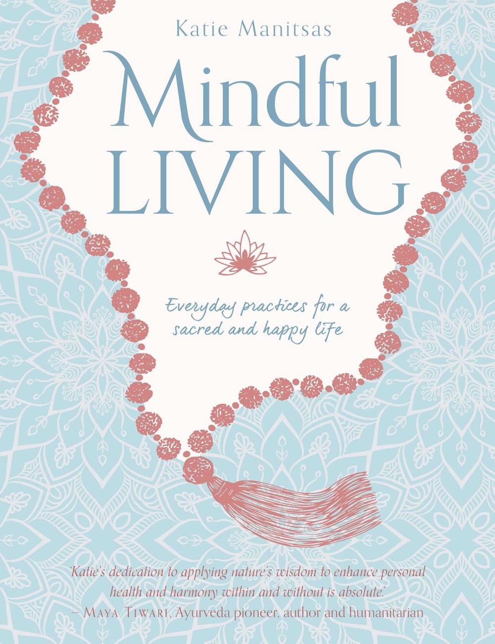 Mindful Living by Katie Manitsas - ISBN: 9781925682854