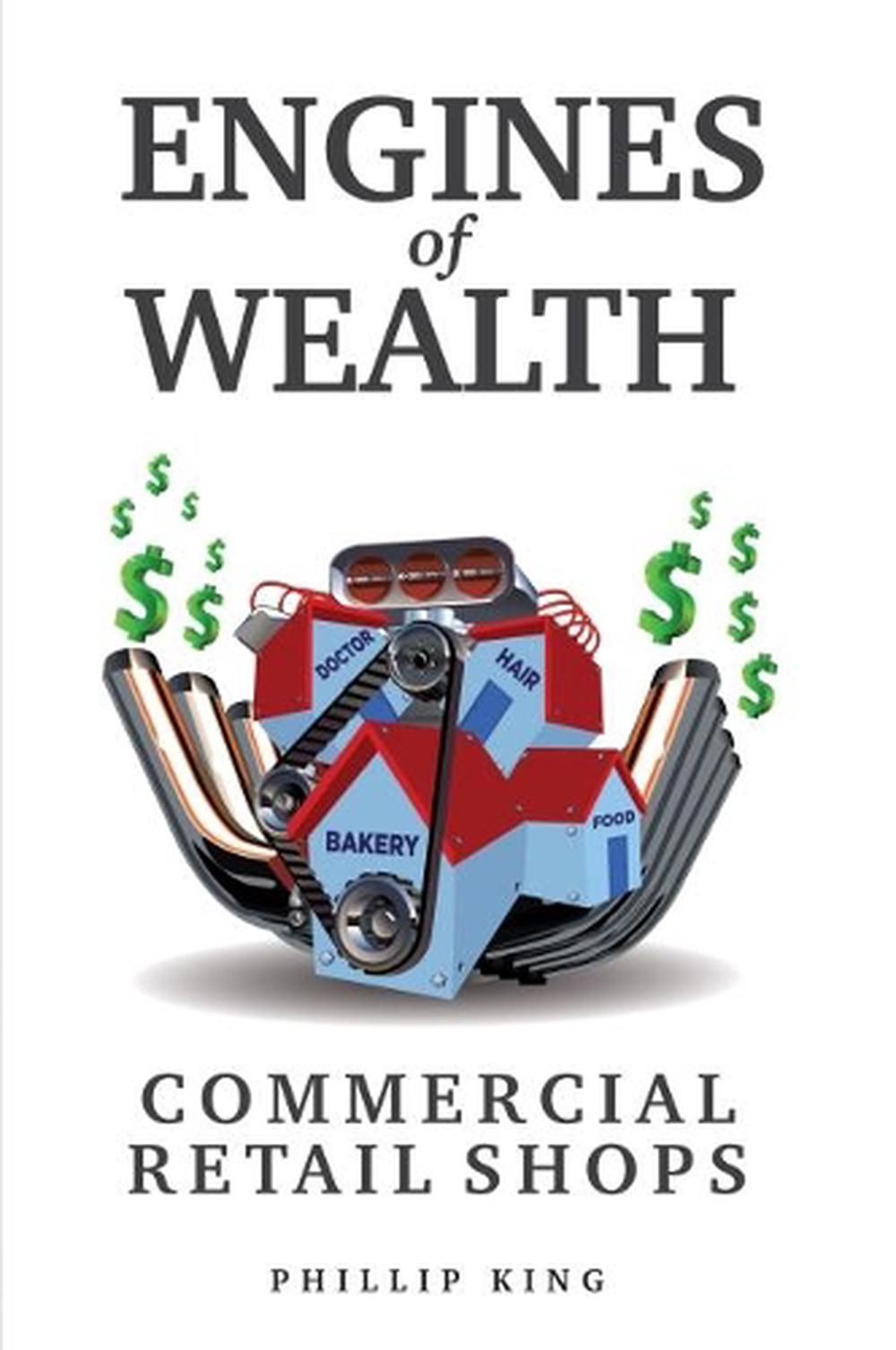 Engines of Wealth - Commercial Retail Shops, 9781925732542