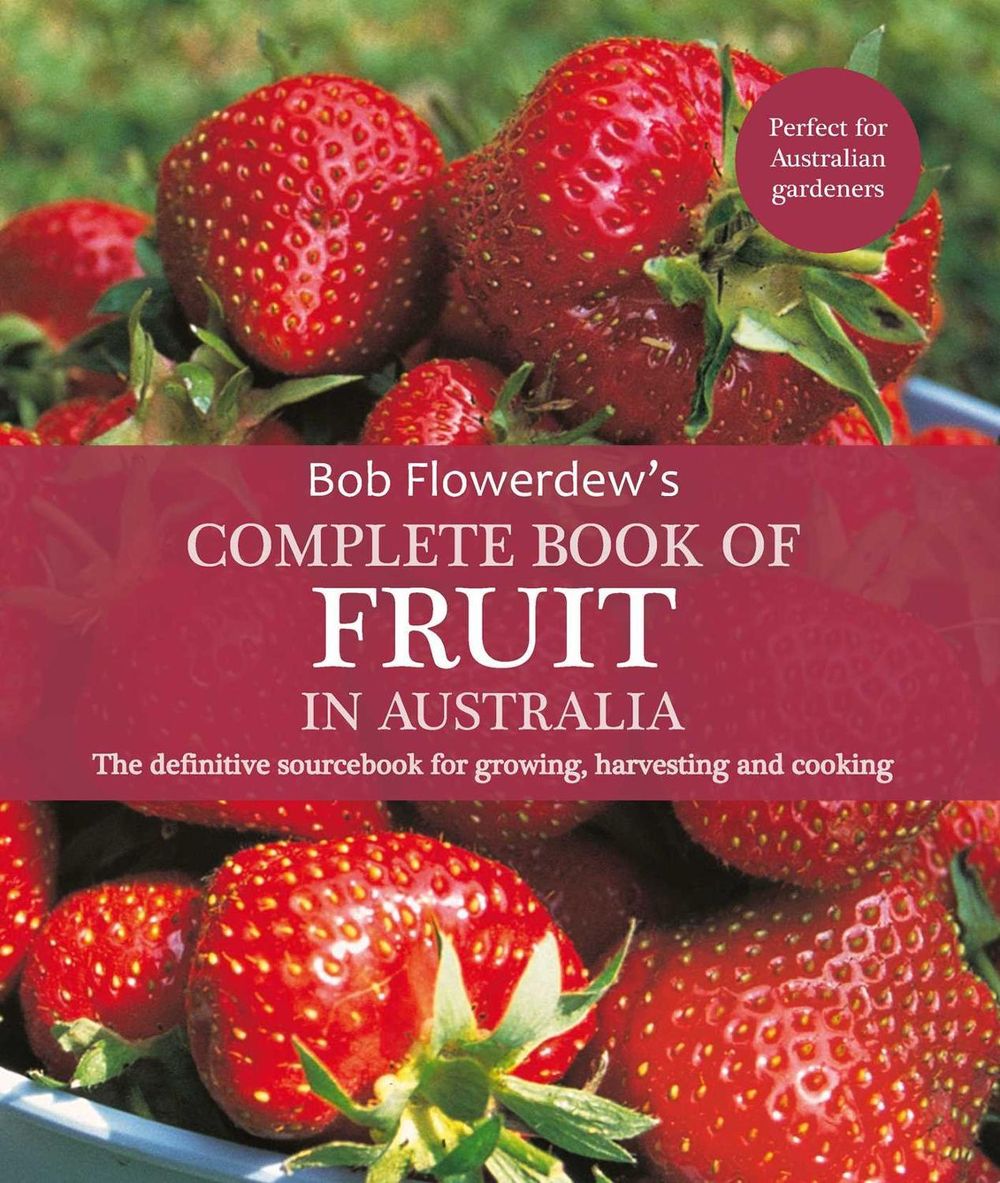 Complete Book of Fruit in Australia by Bob Flowerdew - ISBN: 9781925750256