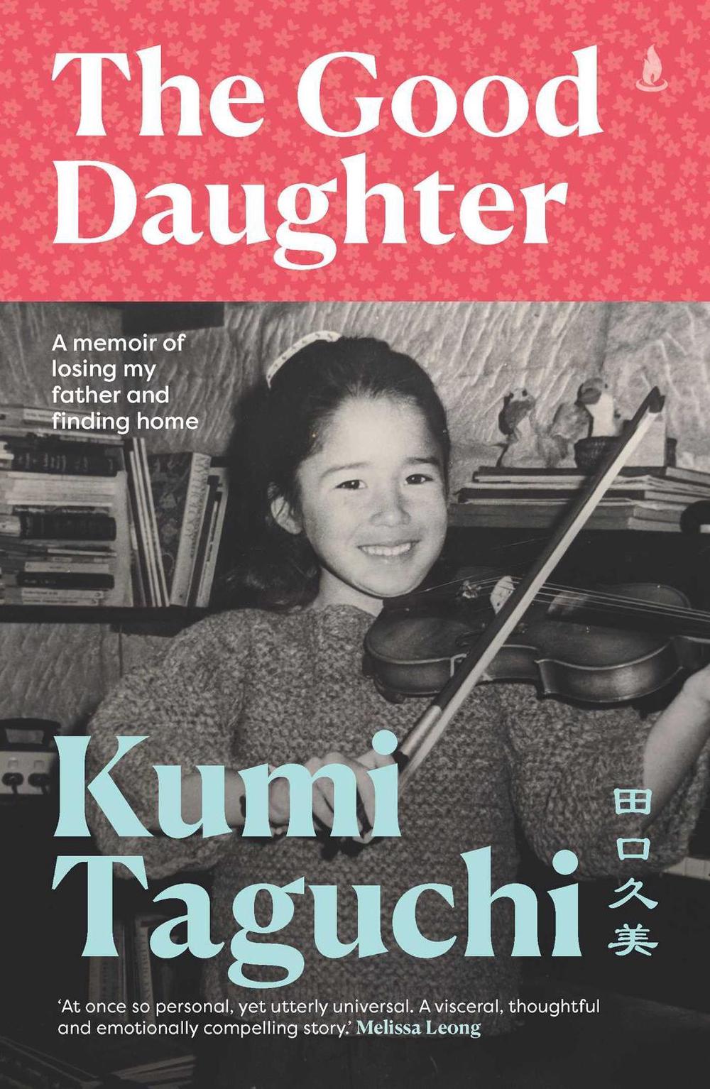 The Good Daughter by Kumi Taguchi - ISBN: 9781925750799