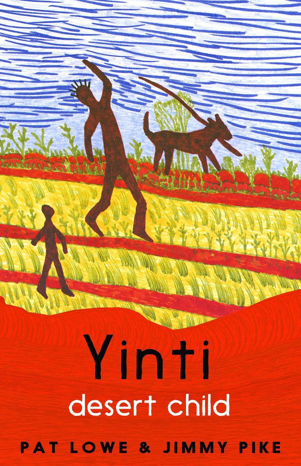 Yinti, Desert Child by Pat Lowe - ISBN: 9781925768831
