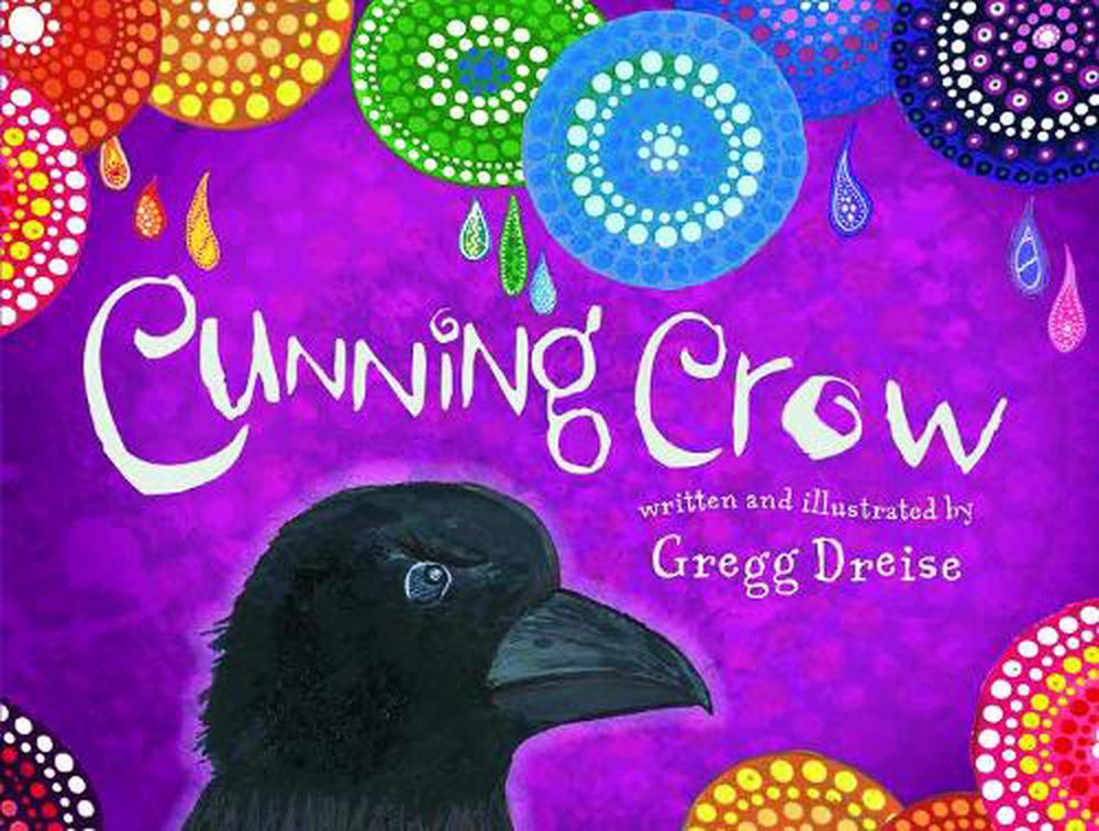 Cunning Crow By Gregg Dreise, Hardcover, 9781925768862 