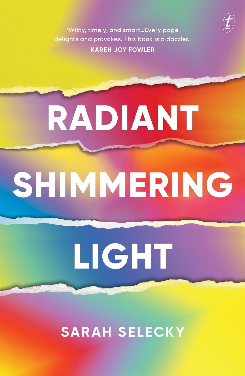 Radiant Shimmering Light by Sarah Selecky - ISBN: 9781925773057