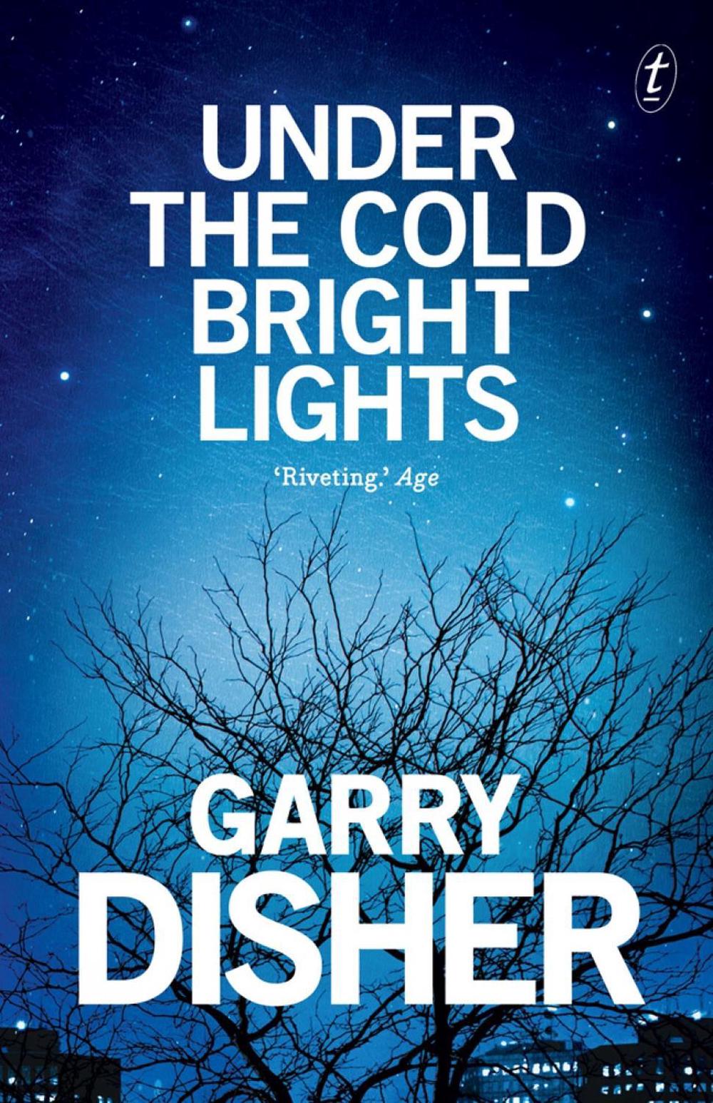 Under the Cold Bright Lights by Garry Disher - ISBN: 9781925773217