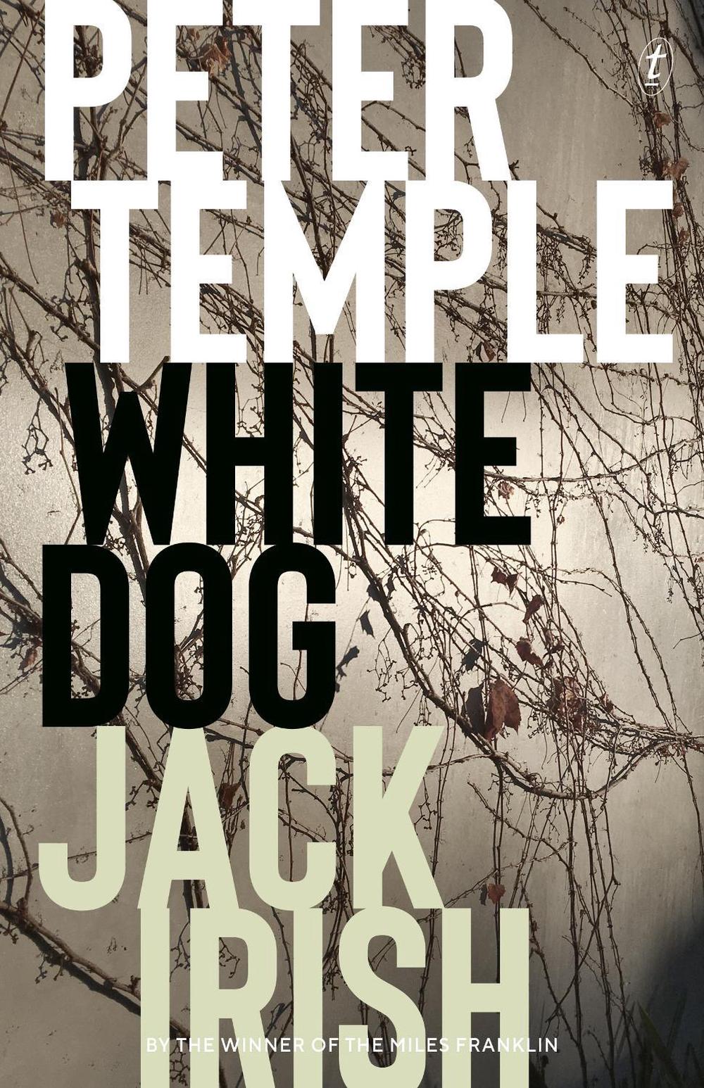 White Dog by Peter Temple - ISBN: 9781925773323
