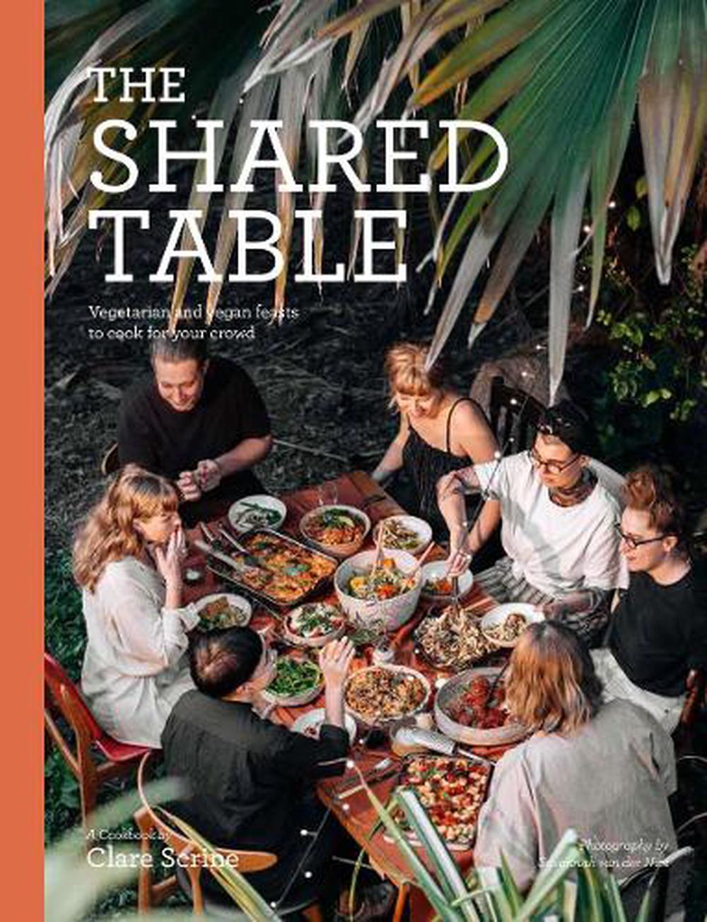 The Shared Table by Clare Scrine, Paperback, 9781925811247 Buy online