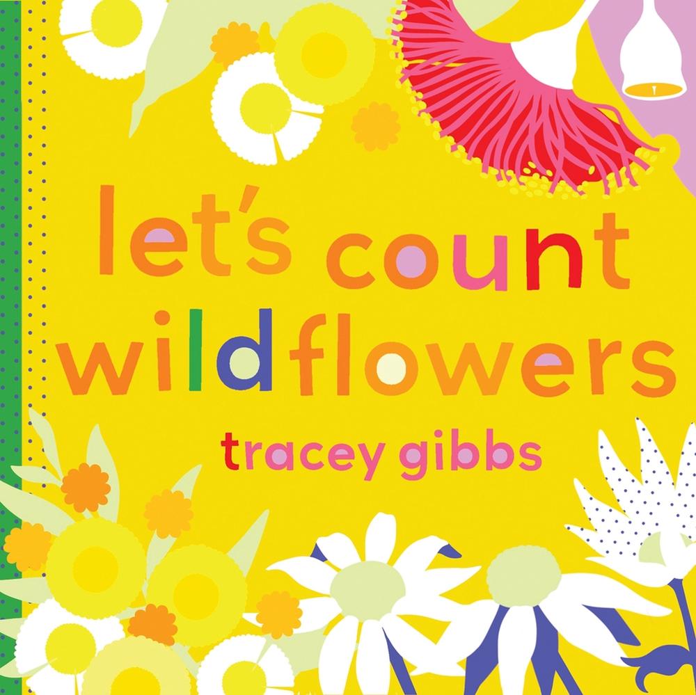 Let's Count Wildflowers by Tracey Gibbs - ISBN: 9781925816679