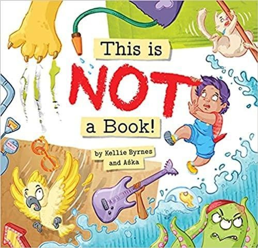 This is NOT a Book! by Kellie Byrnes - ISBN: 9781925820508