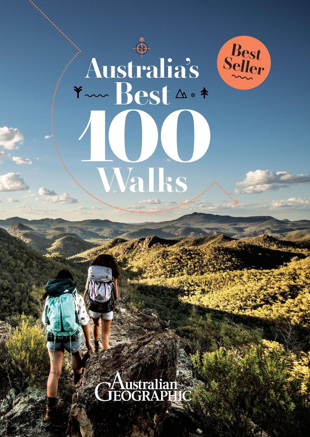 Australia's Best 100 Walks by Australian Geographic - ISBN: 9781925847697