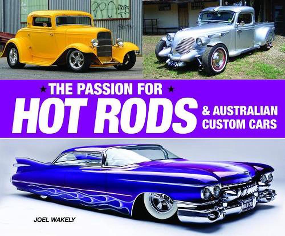 The Passion for Hot Rods, 9781925868593
