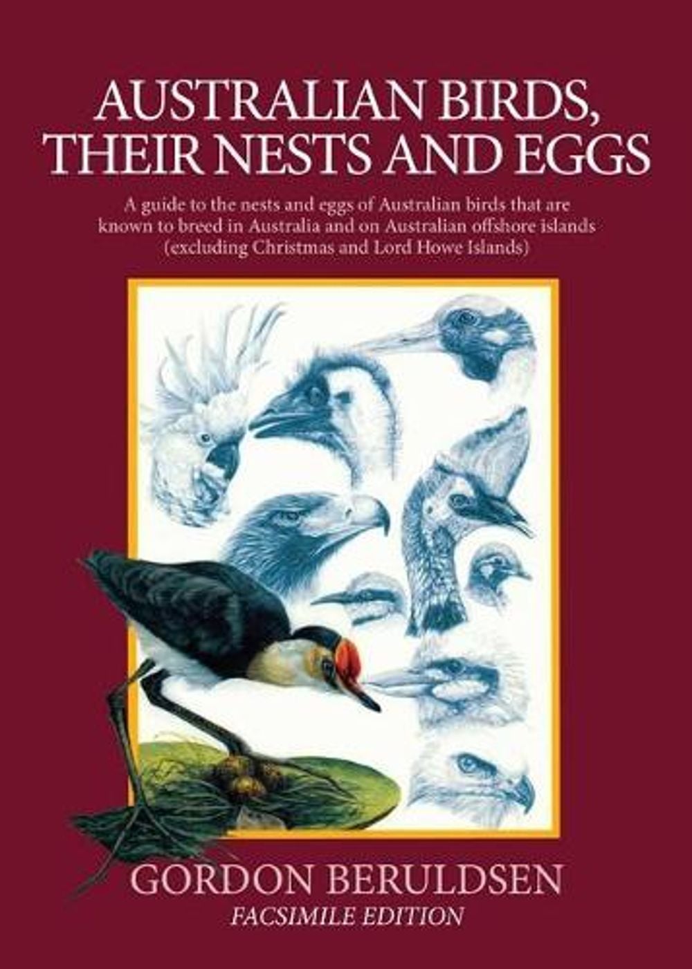 Australian Birds, their Nests and Eggs by Gordon Beruldsen - ISBN: 9781925868807