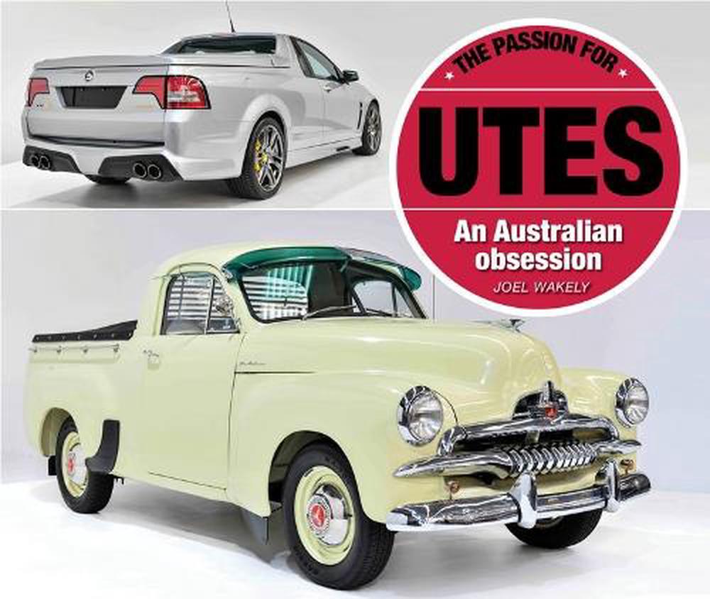 The Passion for Utes: An Australian Obsession, 9781925868968