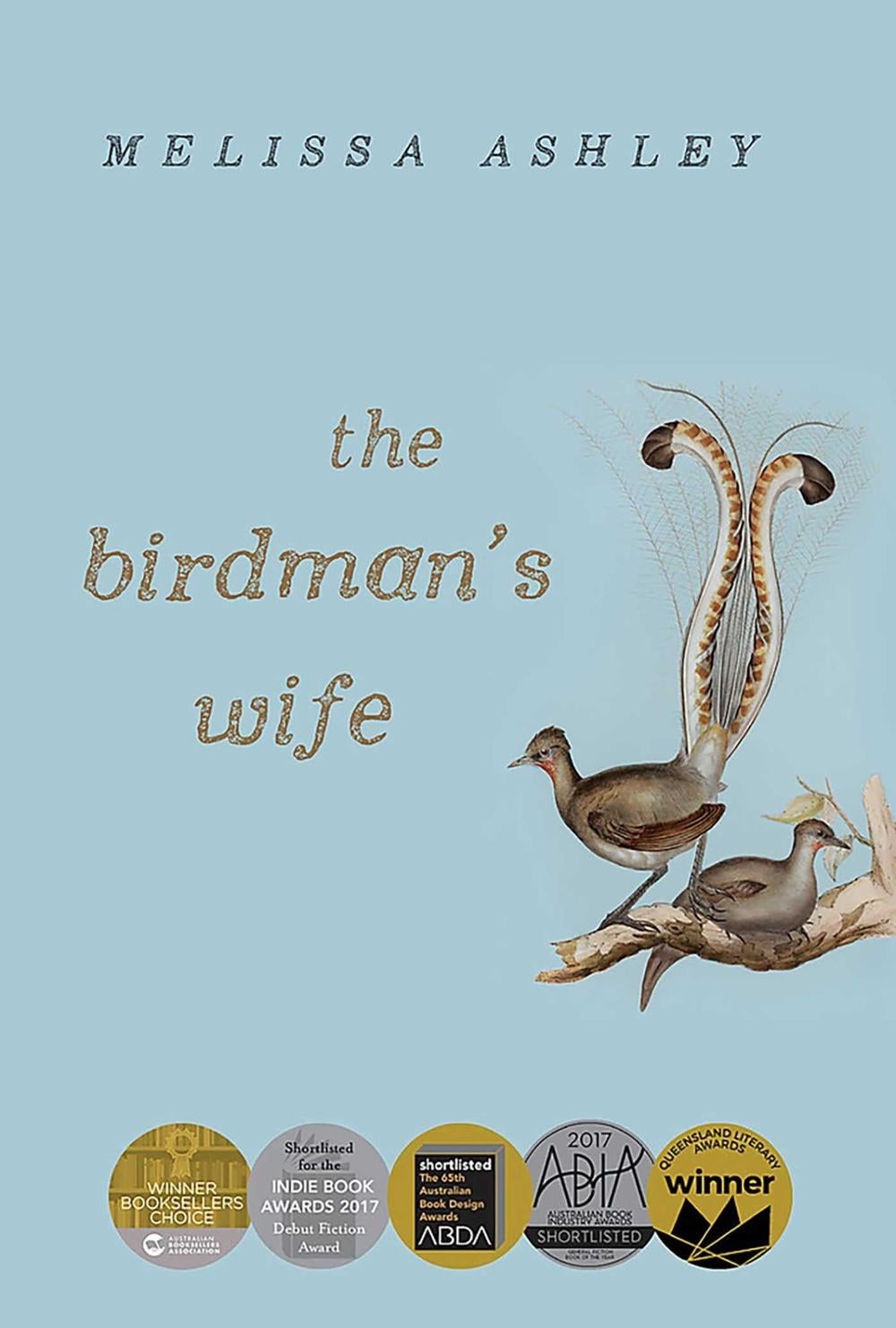 The Birdman's Wife by Melissa Ashley - ISBN: 9781925870077