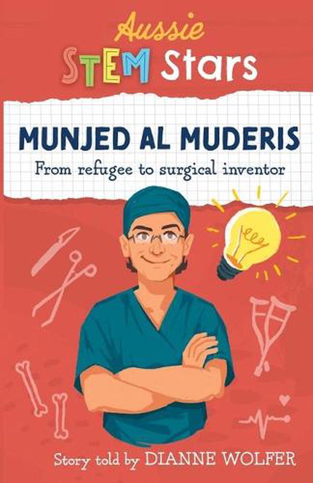 Aussie STEM Stars: Munjed Al Muderis, 9781925893373