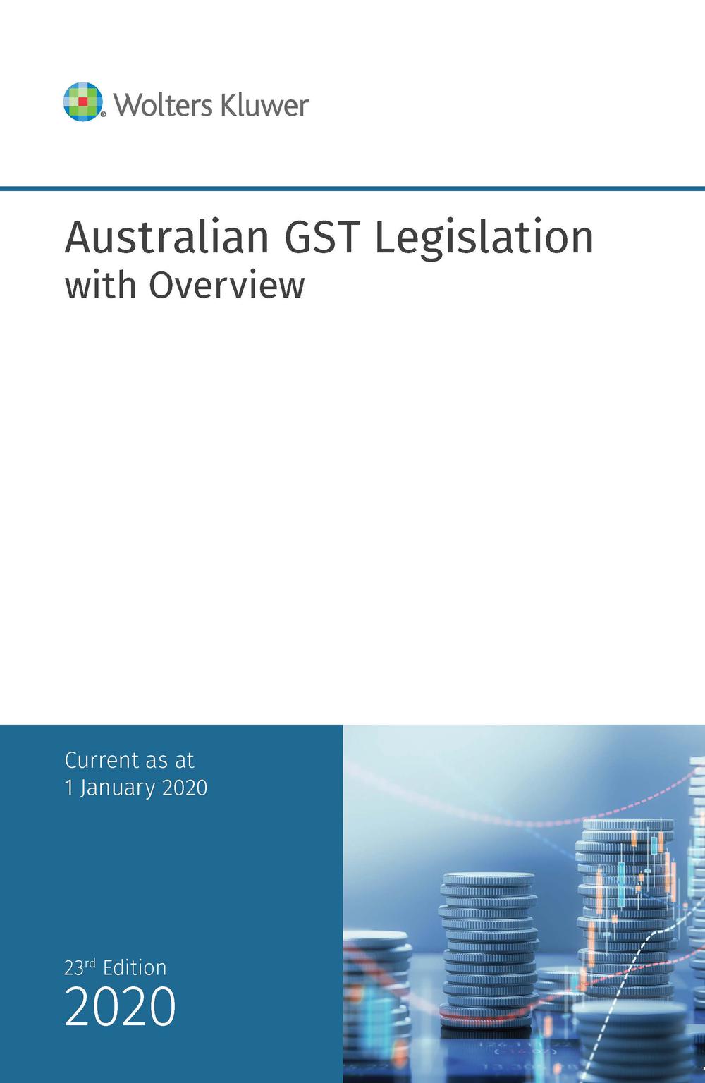 Australian GST Legislation with Overview 2020 23rd Edition by CCH