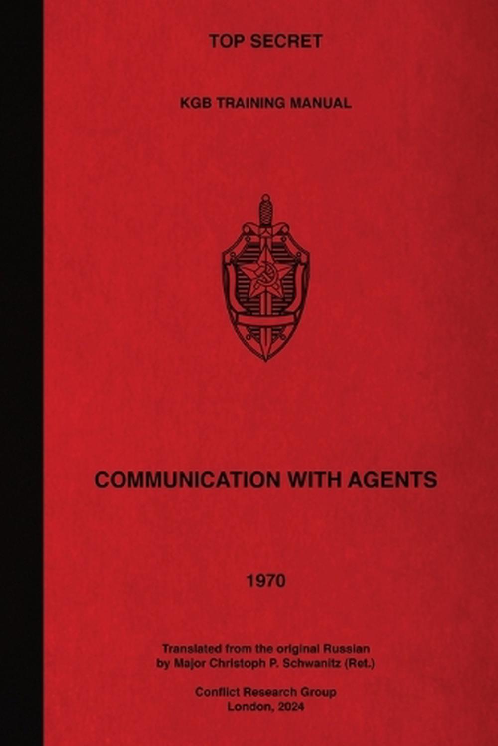 Top Secret KGB Training Manual Communication With Agents by First Main Directorate Kgb - ISBN: 9781925907544