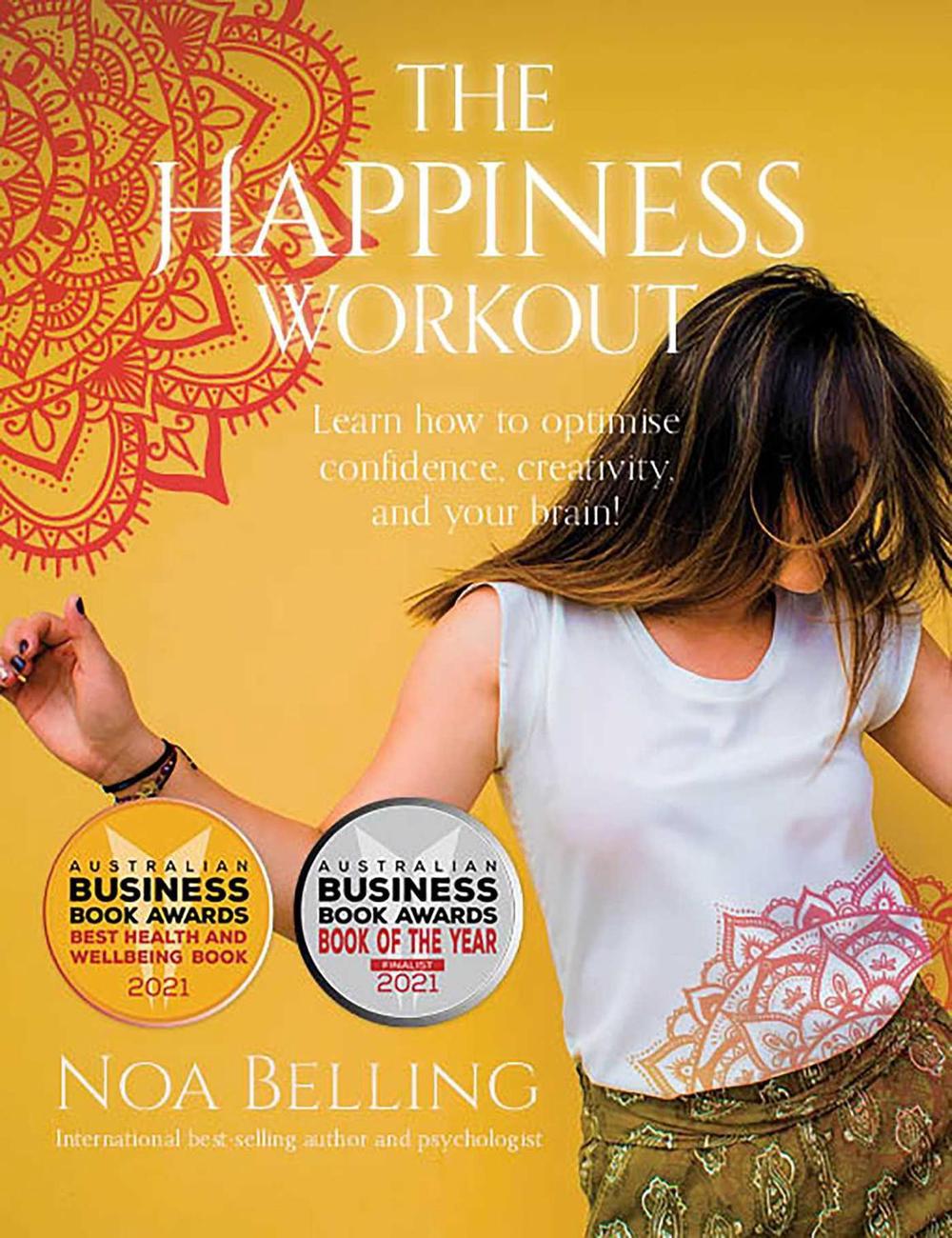 The Happiness Workout by Noa Belling - ISBN: 9781925924442