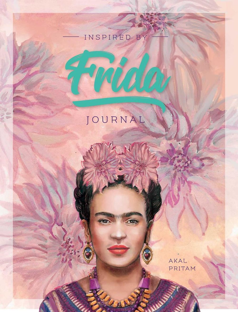 Akal Pritam Inspired by Frida Journal by Akal Pritam - ISBN: 9781925924466